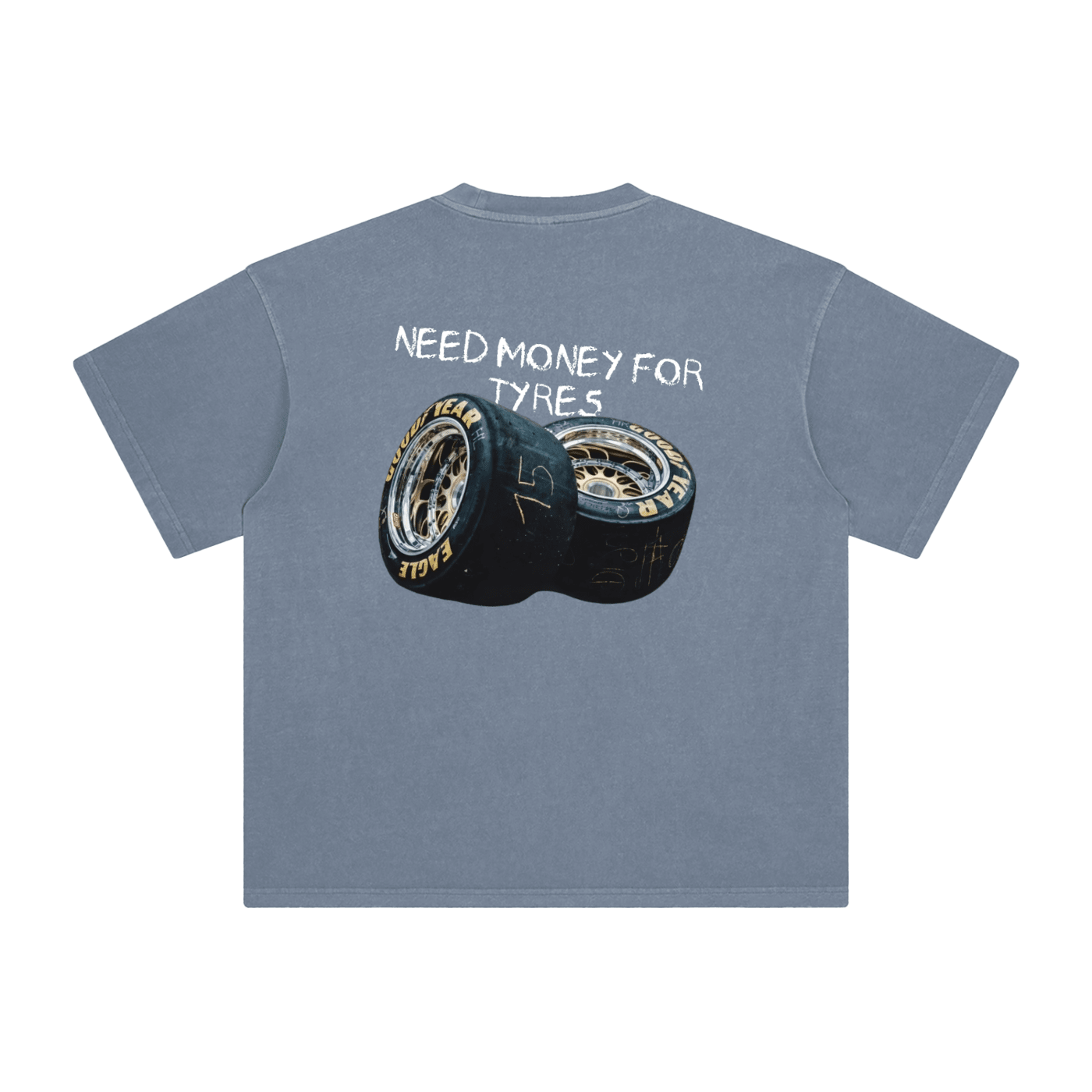 Need Money for Tyres Tee - Grey Blue - Garage & Gallery
