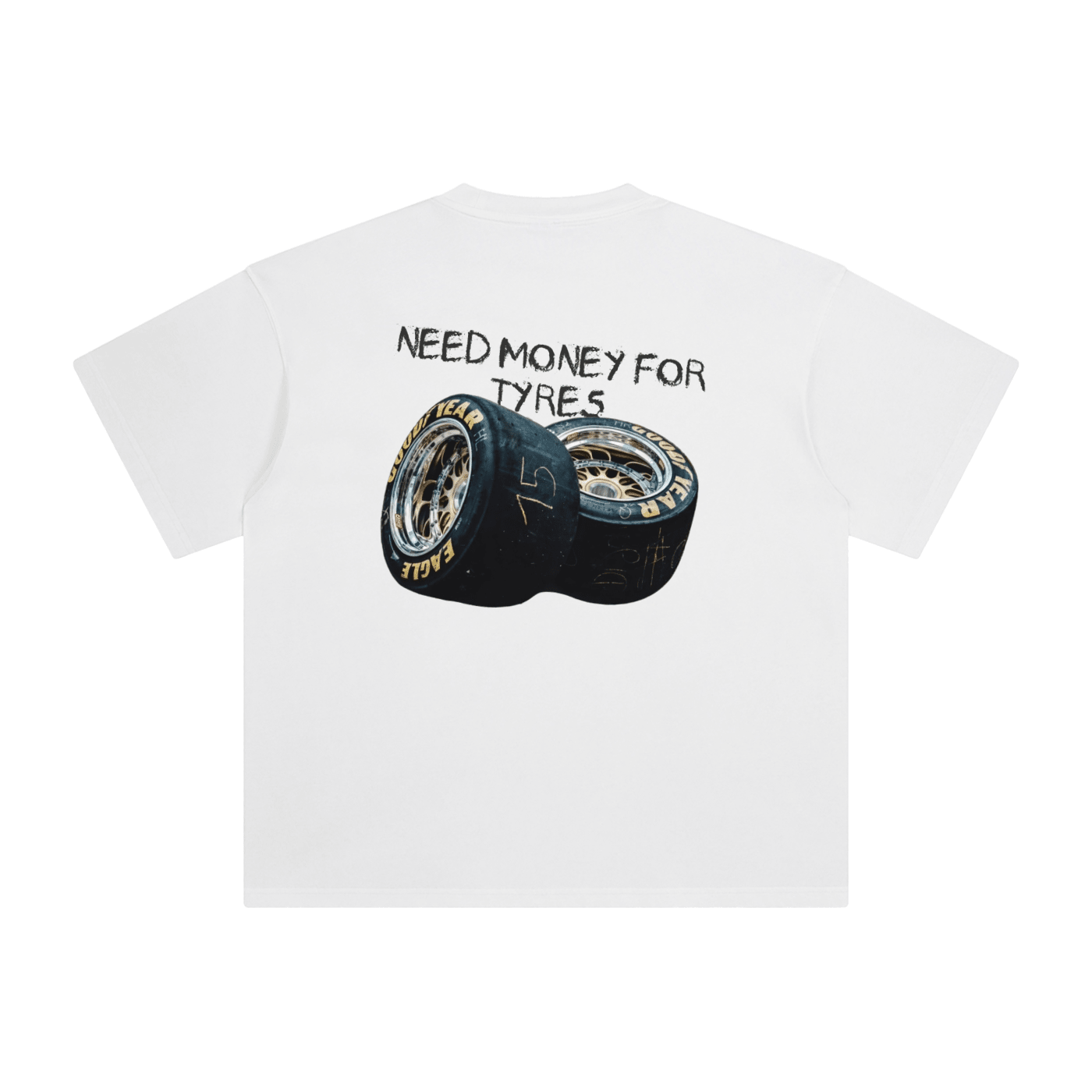 Need Money for Tyres Tee - White - Garage & Gallery